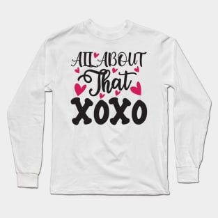 All About The XOXO Tees Valentines Day Long Sleeve T-Shirt